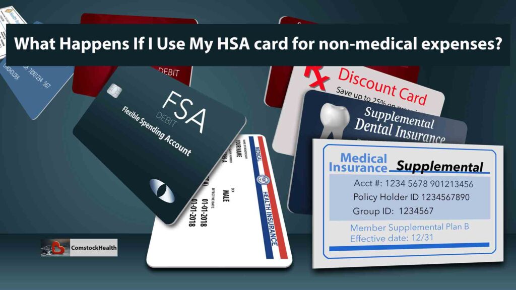What Happens If I Use My HSA card for non-medical expenses?