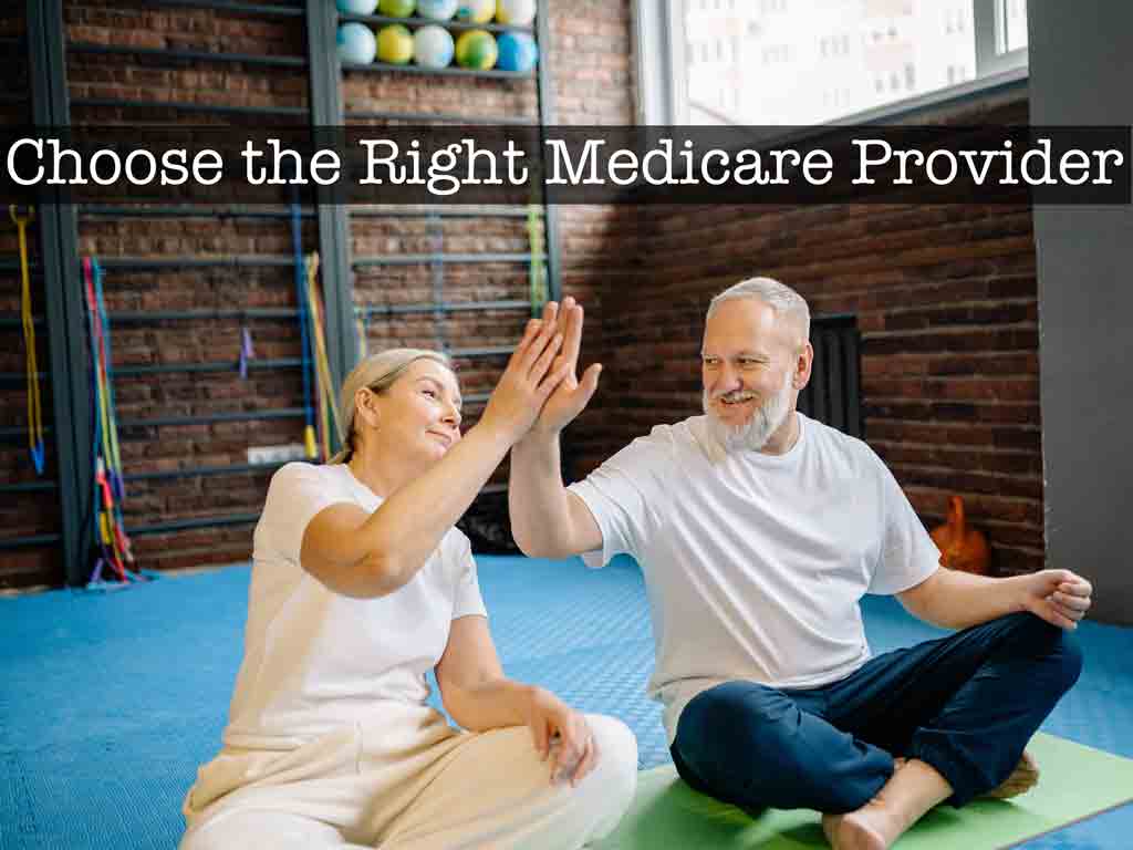 Choose the right Medicare Provider