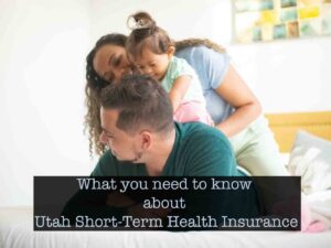 What you need to know about Utah Short-Term Health Insurance