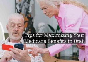 Maximizing Your Medicare Benefits In Utah